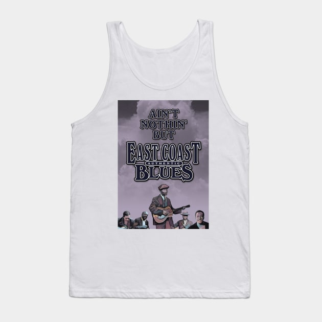 Ain't Nothin' But Authentic - East Coast Blues Tank Top by PLAYDIGITAL2020